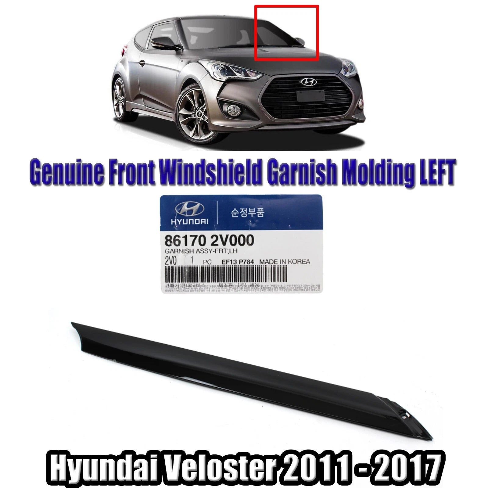 Genuine OEM Front Windshield Garnish Molding Left For Hyundai Veloster 2011-2017